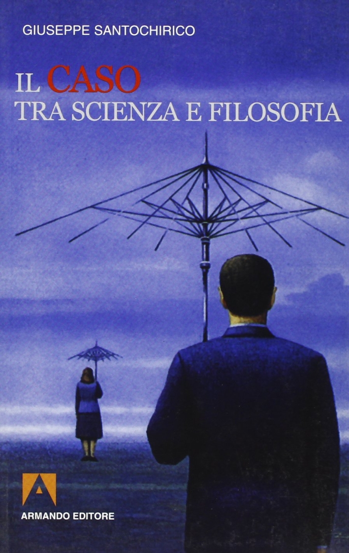 Il caso tra scienza e filosofia Il caso tra scienza e filosofia