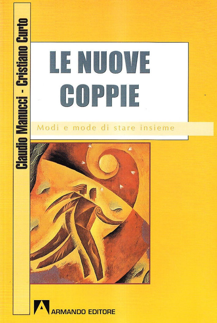 Le nuove coppie. Modi e mode di stare insieme Le nuove coppie. Modi e mode di stare insieme