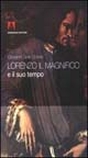 Lorenzo il Magnifico e il suo tempo Lorenzo il Magnifico e il suo tempo