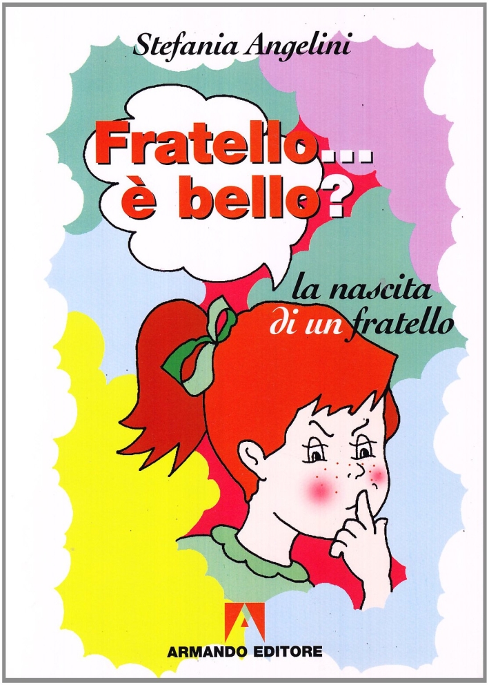 Fratello... è bello? La nascita di un fratello Fratello... è bello? La nascita di un fratello