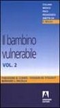 Il bambino vulnerabile. Vol. 2