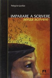 Imparare a scrivere senza scrivere