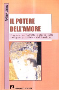 Il potere dell'amore. L'azione dell'affetto materno sullo sviluppo psicofisico del bambino