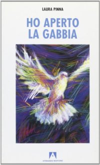 Ho aperto la gabbia