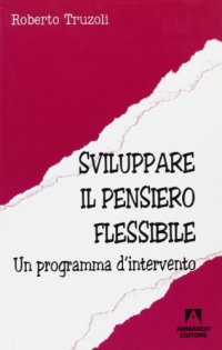Sviluppare il pensiero flessibile. Un programma d'intervento