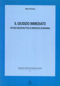 Il giudizio immediato. Ipotesi ricostruttive e proposte di riforma