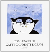 Gatti gaudenti e gravi