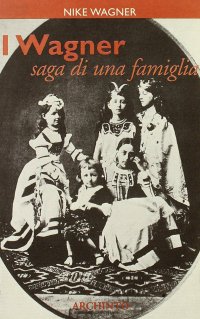 I Wagner. Saga di una famiglia