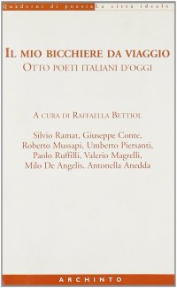 Il mio bicchiere da viaggio. Otto poeti italiani d'oggi