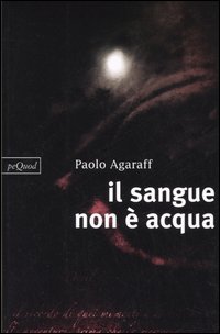 Il sangue non è acqua Il sangue non è acqua