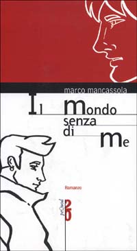 Il mondo senza di me Il mondo senza di me