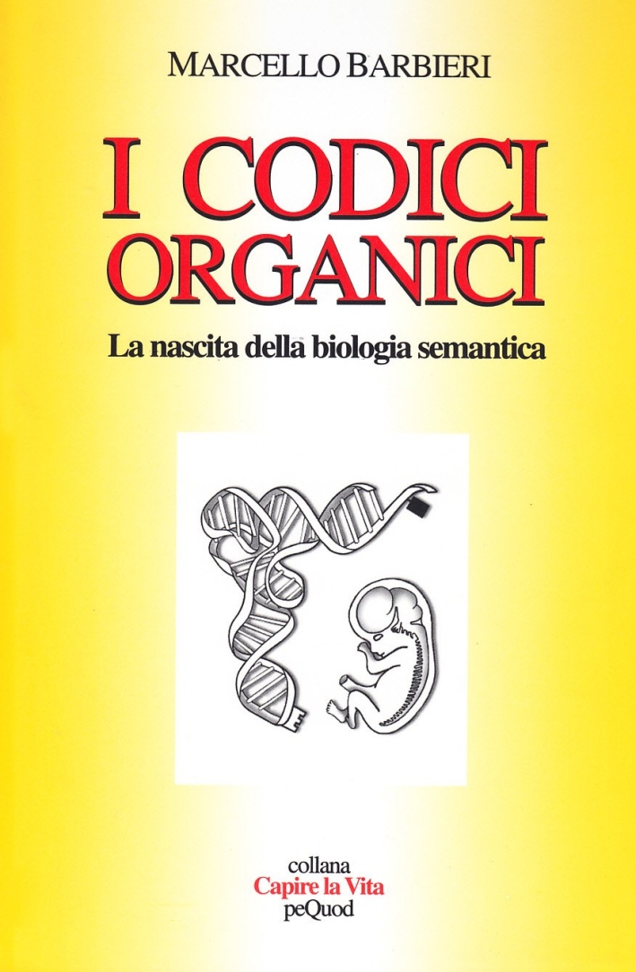 I codici organici. La nascita della biologia semantica I codici organici. La nascita della biologia semantica