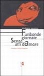 Furibonde giornate senza atti d'amore Furibonde giornate senza atti d'amore