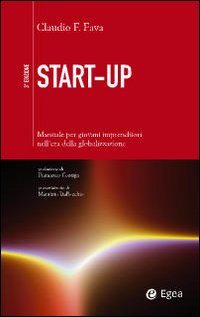 Start up. Manuale per nuovi imprenditori Start up. Manuale per nuovi imprenditori