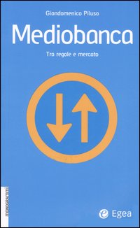 Mediobanca. Tra regole e mercato Mediobanca. Tra regole e mercato