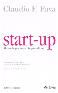 Start-up. Manuale per nuovi imprenditori Start-up. Manuale per nuovi imprenditori