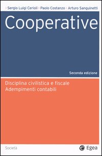 Cooperative. Disciplina civilistica e fiscale. Adempimenti contabili. Con CD-ROM Cooperative. Disciplina civilistica e fiscale. Adempimenti contabili. Con CD-ROM