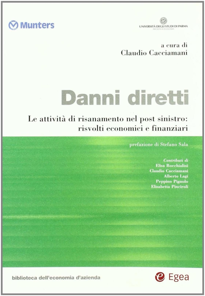 Danni diretti. Le attività di risanamento nel post sinistro: risvolti economici e finanziari Danni diretti. Le attività di risanamento nel post sinistro: risvolti economici e finanziari