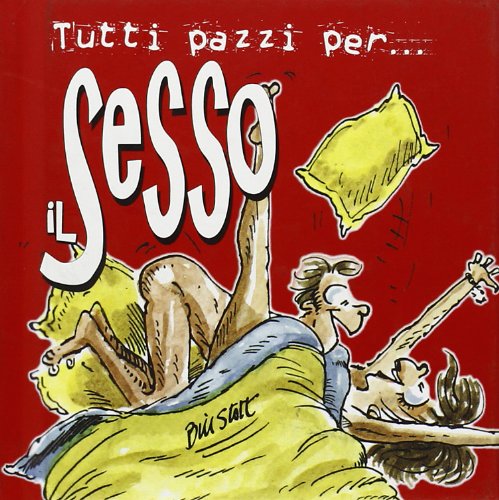Tutti pazzi per... il sesso Tutti pazzi per... il sesso