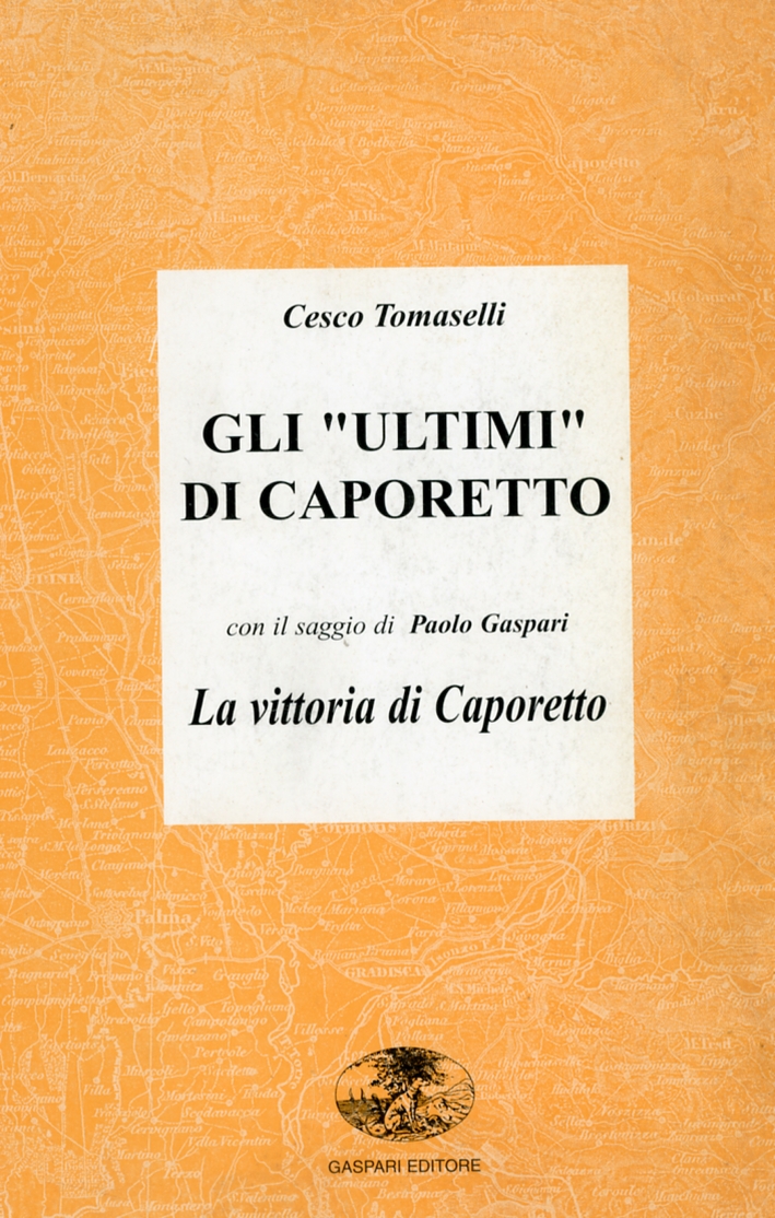 Gli ultimi di Caporetto. La vittoria di Caporetto Gli ultimi di Caporetto. La vittoria di Caporetto