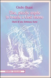 Elisa Piccolo Angelo in Braccio a Gesù Risorto Elisa Piccolo Angelo in Braccio a Gesù Risorto