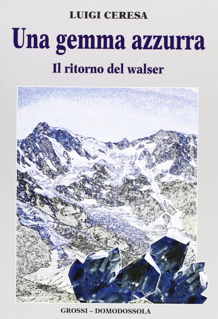 Una gemma azzurra. Il ritorno del Walser Una gemma azzurra. Il ritorno del Walser