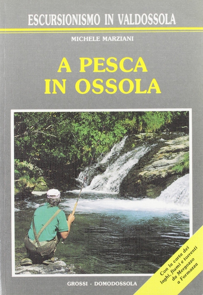 A pesca in Ossola A pesca in Ossola