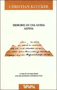 Memorie di una guida alpina Memorie di una guida alpina