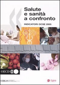 Salute e Sanità a Confronto. Indicatori Ocse 2005