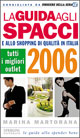La guida agli spacci e allo shopping di qualità in Italia La guida agli spacci e allo shopping di qualità in Italia