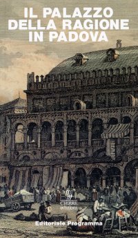 Il Palazzo della Ragione in Padova