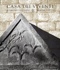 Casa dei viventi. Un cimitero veneziano