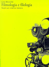 Filmologia e filologia. Studi sul cinema italiano