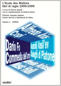L'école des maitres. Libri di regia 1995-1999. Vol. 1: 1995-96 (Alfredo Arias, Dario Fo, Anatolij Vasil'ev
