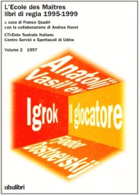L'école des maitres. Libri di regia 1995-1999. Vol. 2: 1997 (Anatolij Vasil'ev, Igrok. Il giocatore di Fjodor Dostoevskij)