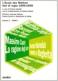 L'école des maitres. Libri di regia 1995-1999. Vol. 3: 1998-99 (Langhoff, Castri, Lassalle, Nekrosius)