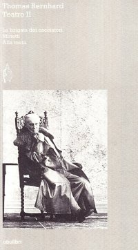 Teatro. Vol. 2: La brigata dei cacciatori-Minetti-Alla meta
