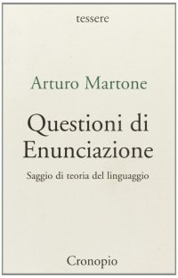 Questioni di enunciazione. Saggio di teoria del linguaggio