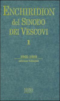 Enchiridion del Sinodo dei Vescovi. Vol. 1. 1965-1988 Enchiridion del Sinodo dei Vescovi. Vol. 1. 1965-1988
