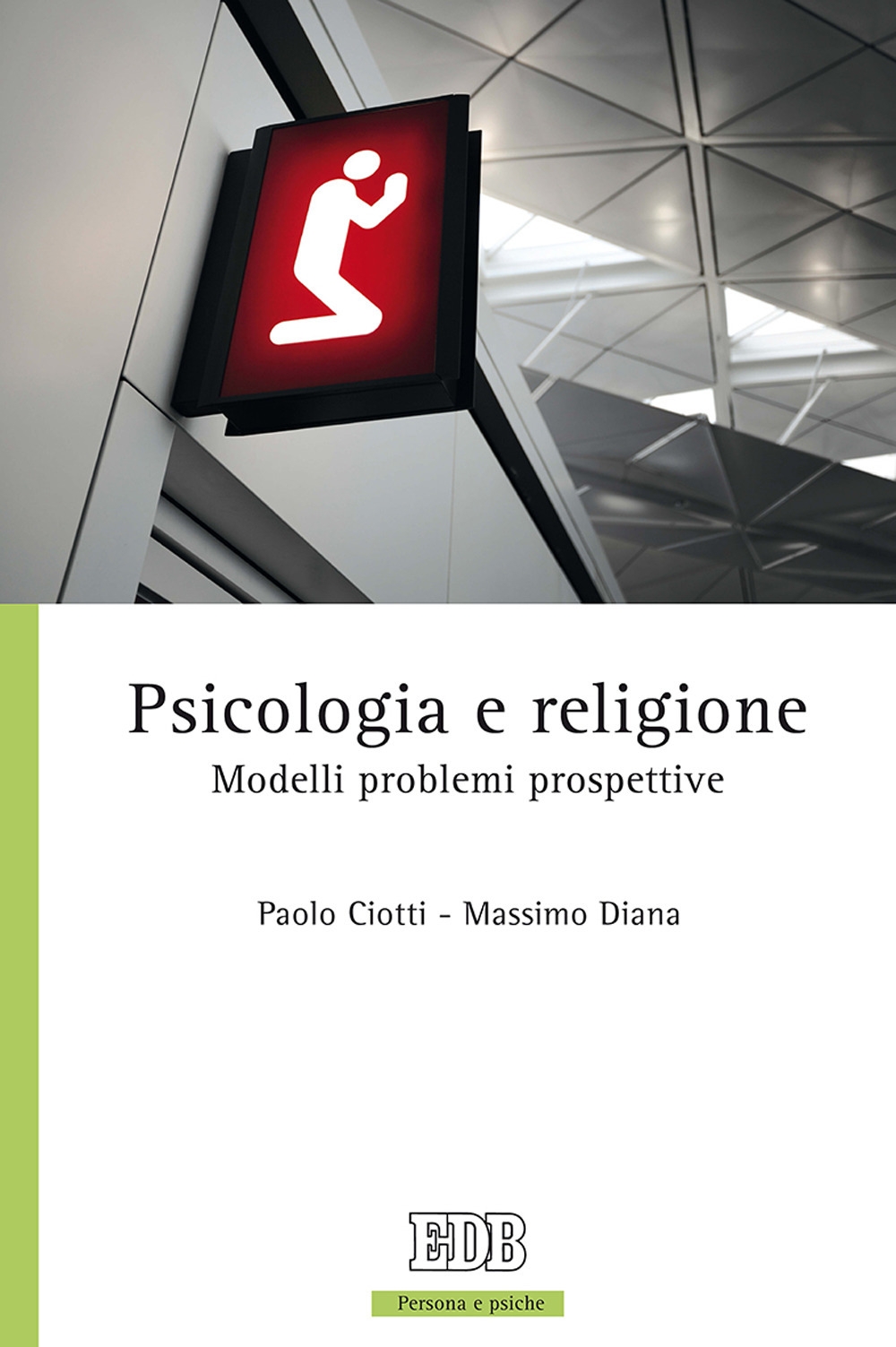 Psicologia e religione. Modelli problemi prospettive Psicologia e religione. Modelli problemi prospettive