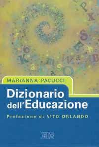 Dizionario dell'educazione Dizionario dell'educazione
