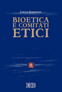 Bioetica e comitati etici Bioetica e comitati etici