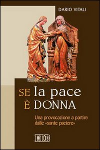 Se la pace è donna. Una provocazione a partire dalle Se la pace è donna. Una provocazione a partire dalle