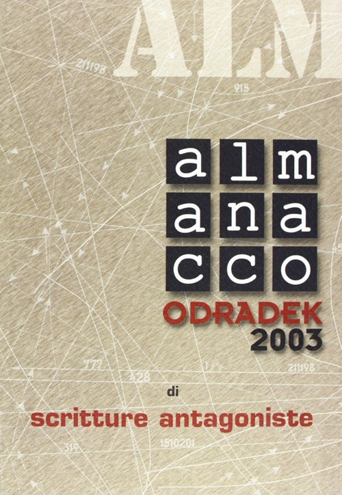 Almanacco Odradek 2003. Scritture antagoniste Almanacco Odradek 2003. Scritture antagoniste