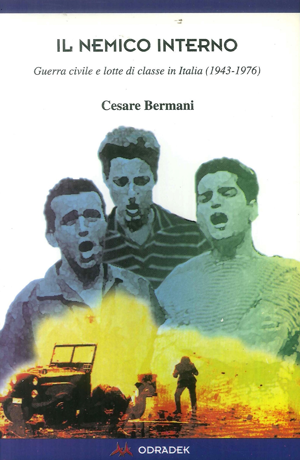 Il nemico interno. Guerra civile e lotte di classe in Italia (1943-1976) Il nemico interno. Guerra civile e lotte di classe in Italia (1943-1976)