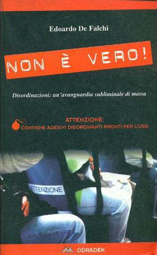 Non è vero. Un'avanguardia subliminale di massa Non è vero. Un'avanguardia subliminale di massa