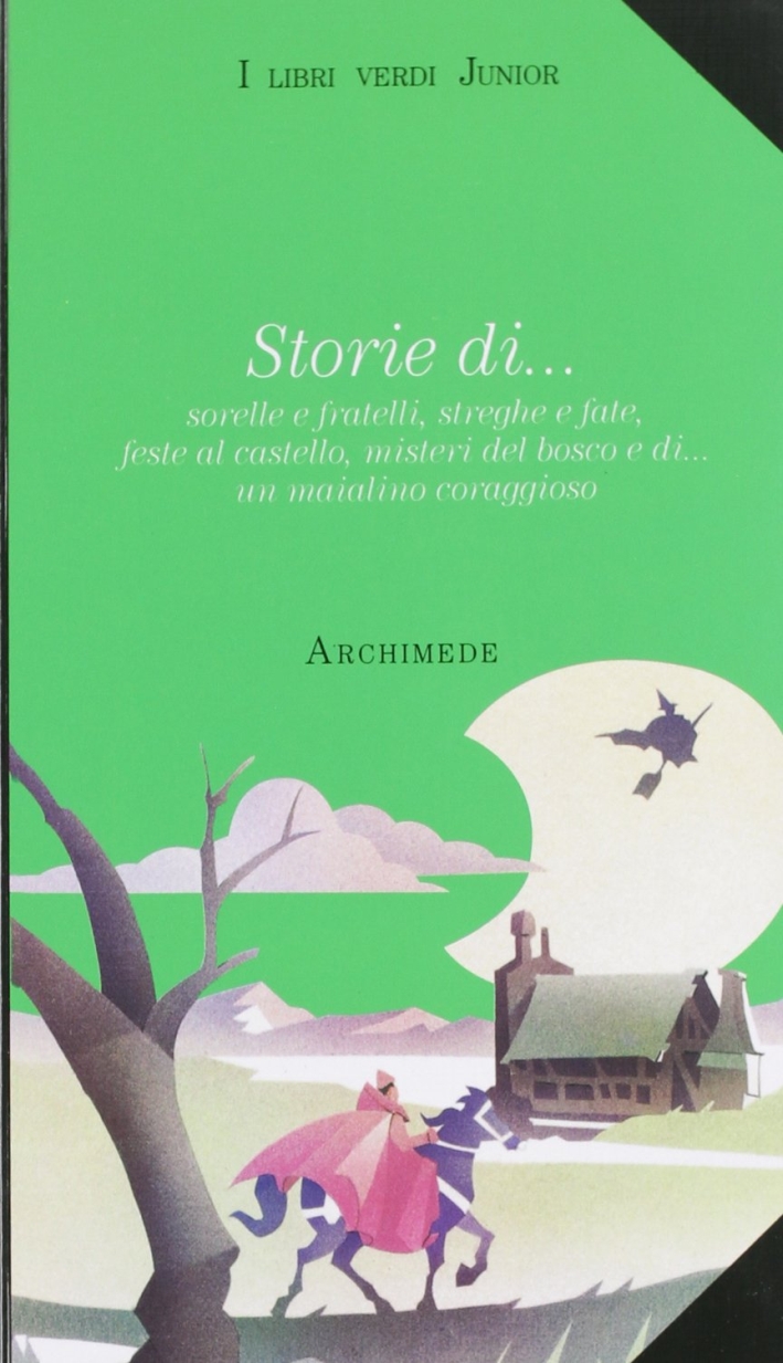 Storie di... Sorelle e fratelli, streghe e fate, feste al castello, misteri del bosco e di... Un maialino coraggioso. Con videocassetta Storie di... Sorelle e fratelli, streghe e fate, feste al castello, misteri del bosco e di... Un maialino coraggioso. Con videocassetta
