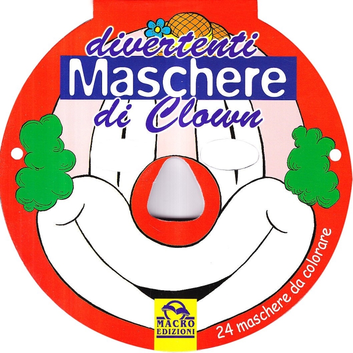 Divertenti maschere di clown. Ediz. illustrata Divertenti maschere di clown. Ediz. illustrata