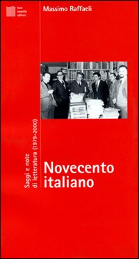 Novecento italiano. Saggi e note di letteratura Novecento italiano. Saggi e note di letteratura