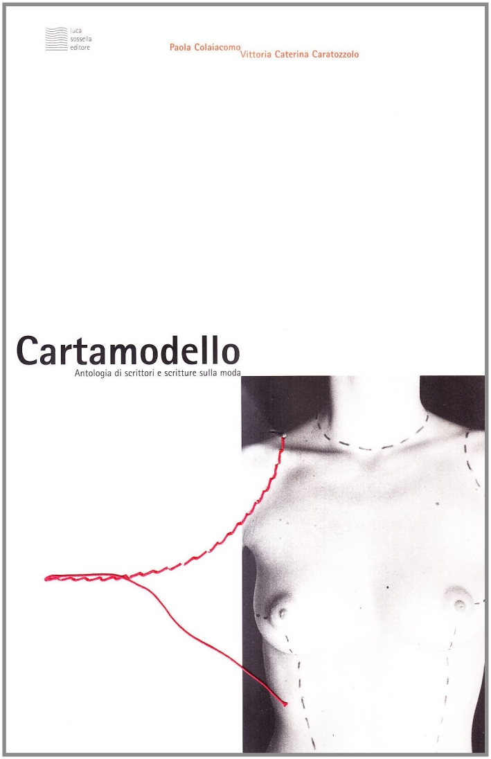 Cartamodello. Antologia di scrittori e scritture sulla moda Cartamodello. Antologia di scrittori e scritture sulla moda